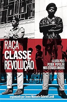 Raca, classe e revolucao Jones Manoel e Gabriel Landi (org.)